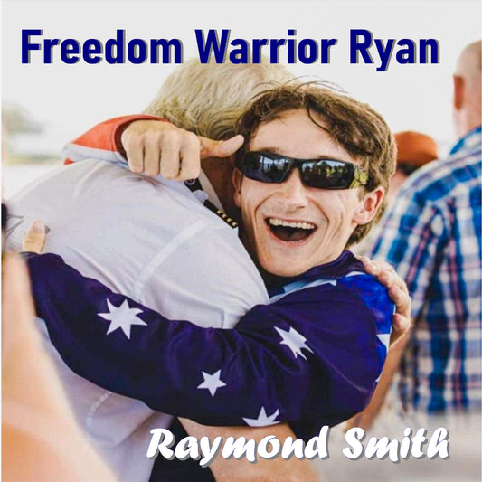 Raymond Smith - Freedom Warrior Ryan